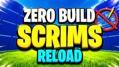 ZERO BUILD SCRIMS (RELOAD)