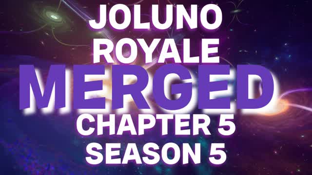 Joluno Royale: Merged (CH5-S5)