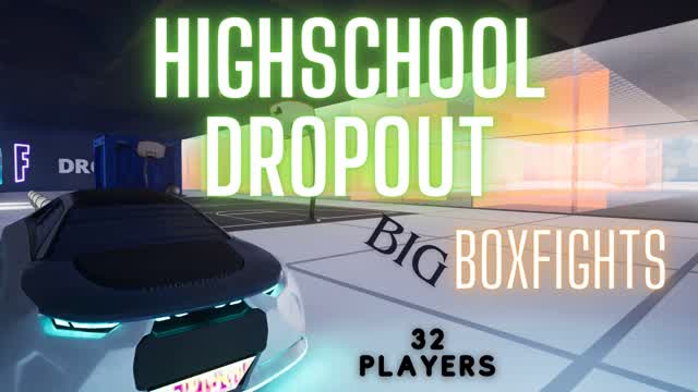 😒Highschool Dropout😒- BOXFIGHTS