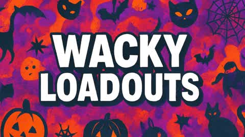 WACKY LOADOUTS