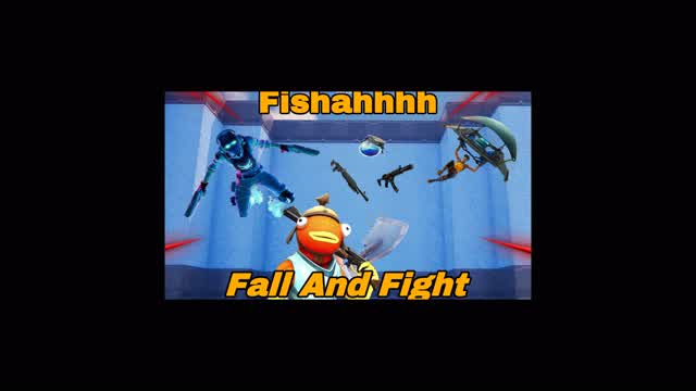 Fishahhhh Fall and Fight