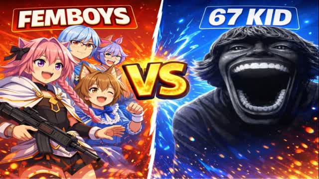 67 VS FEMBOYS