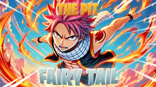 THE PIT - FAIRY TAIL ✨