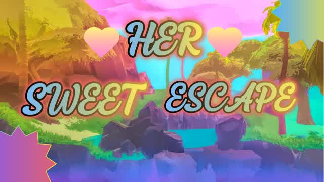 🥰 HER SWEET ESCAPE 🥰