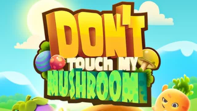 DON'T TOUCH MY MUSHROOM!