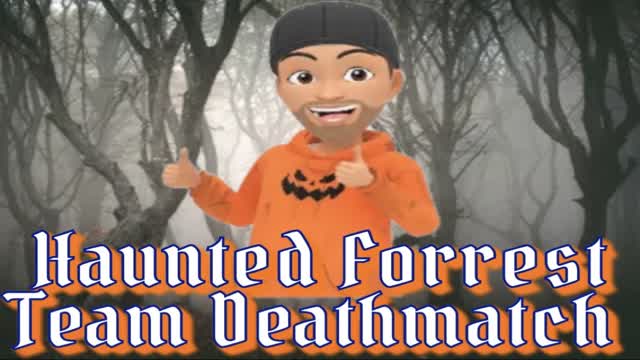 Haunted Forrest Team Deathmatch
