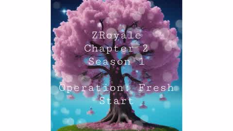 ZRoyale C2 S1: Operation: Fresh Start