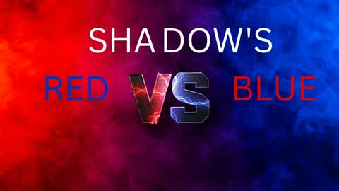 ☆SHADOW'S RED VS BLUE☆