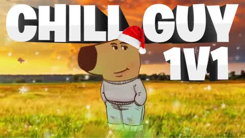 📝CHILL GUY BEST 1V1🤙
