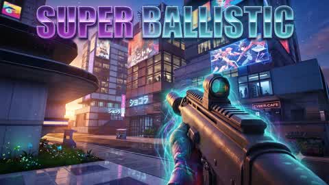 🔫SUPER BALLISTIC🎯