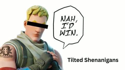 Tilted Shenanigans