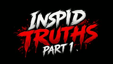 Inspid Truths Part 1