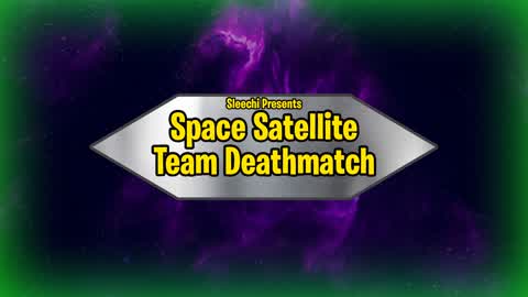 Satellite Team Deathmatch