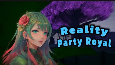 PARTY ROYAL REALITY