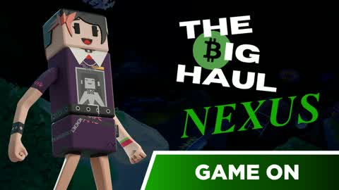 [👾] The Big Haul: Nexus