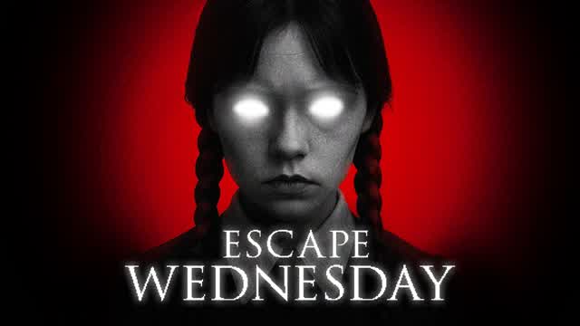 Escape Wednesday [HORROR]