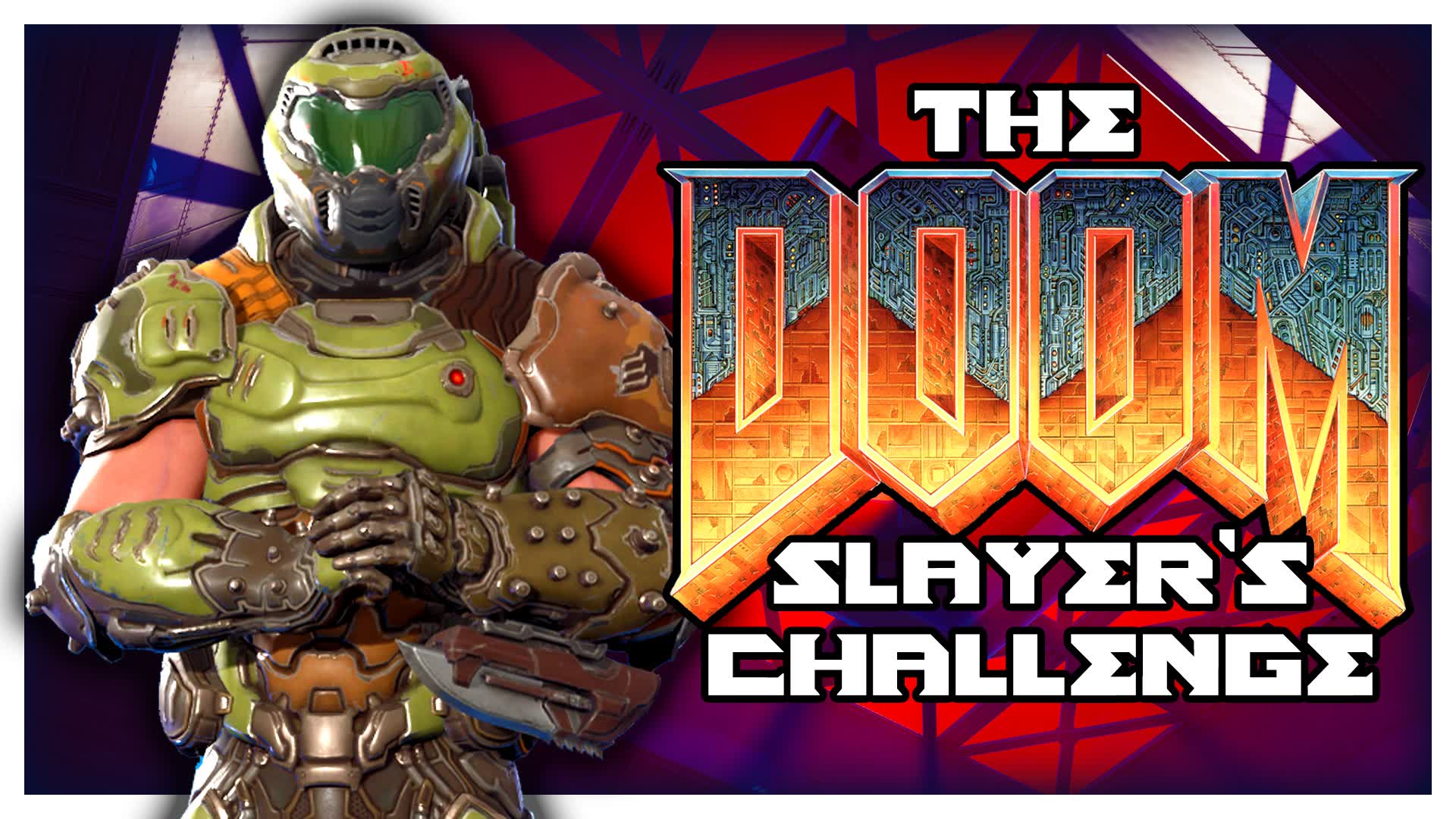 The DOOM SLAYER'S Challenge 2.0