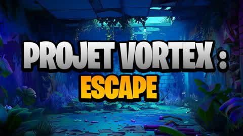 PROJET VORTEX : ESCAPE