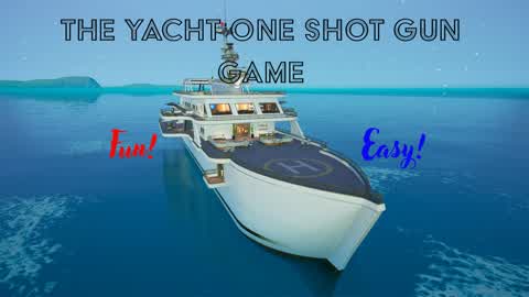 (The Yacht) One shot Gun Game