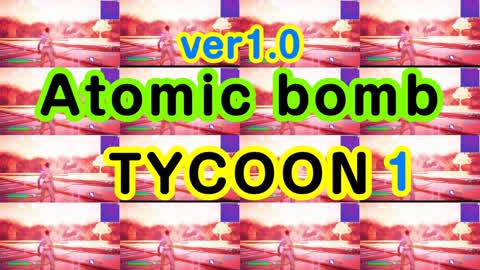 Atomic Bomb Tycoon 1
