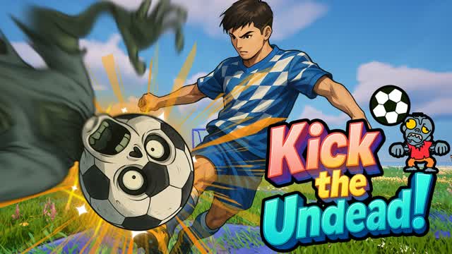 ⚽Kick the Undeads