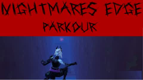 NIGHTMARES EDGE [PARKOUR]
