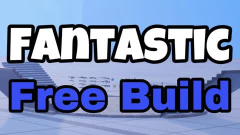 Fantastic Free Build