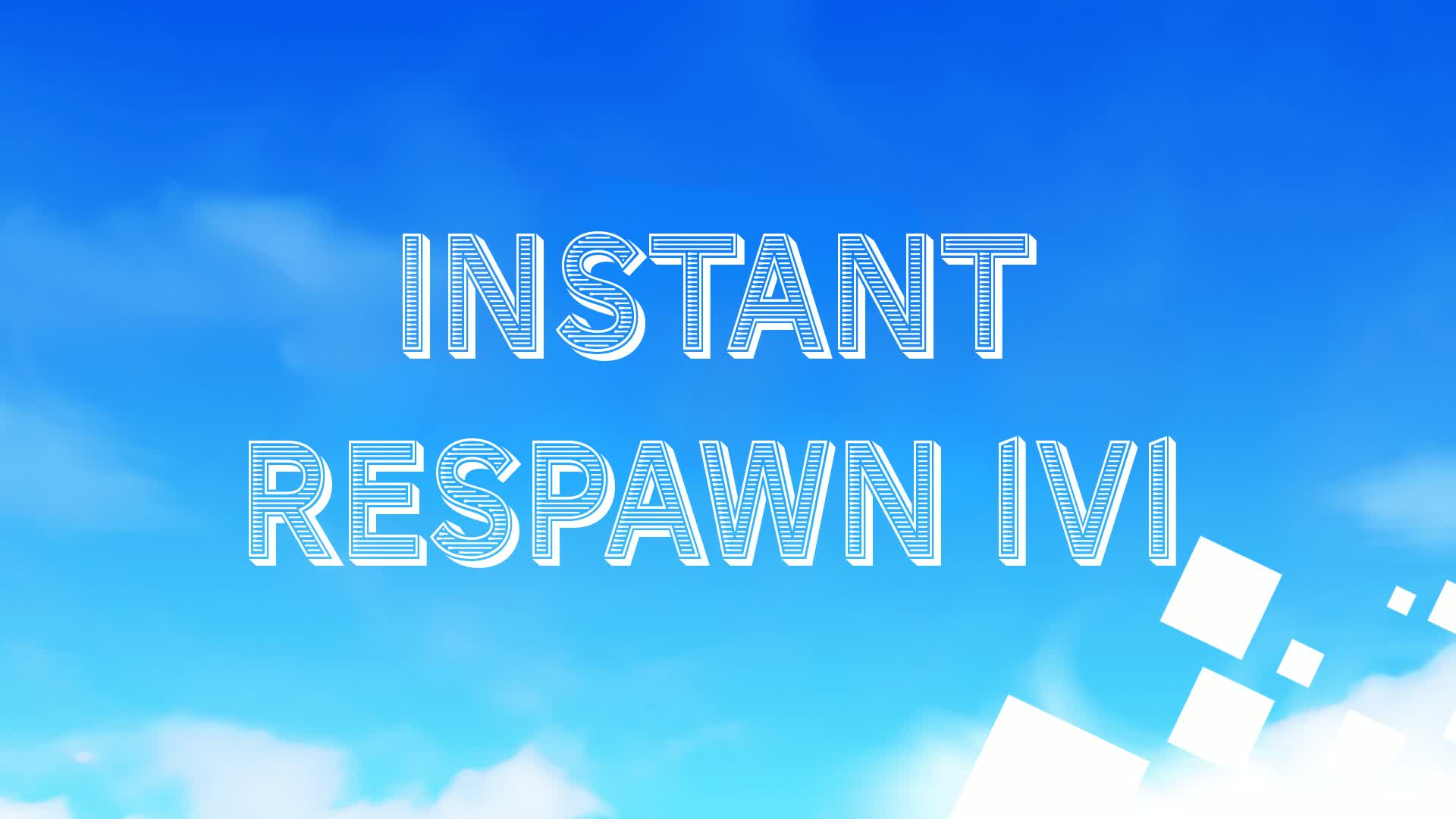 INSTANT RESPAWN 1V1