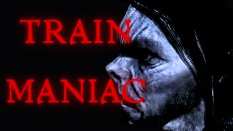 TRAIN MANIAC [HORROR]