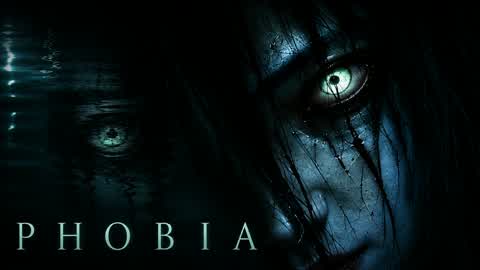 PHOBIA [HORROR]