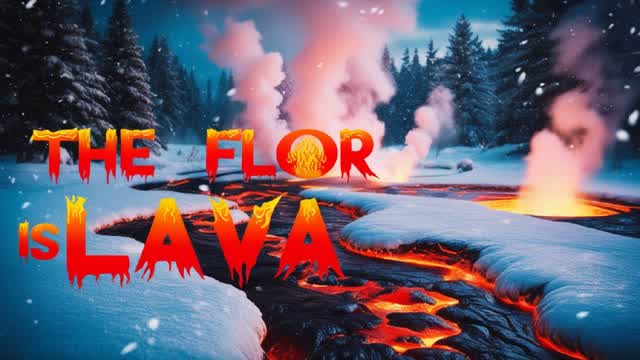 ❄️THE FLOOR IS LAVA❄️