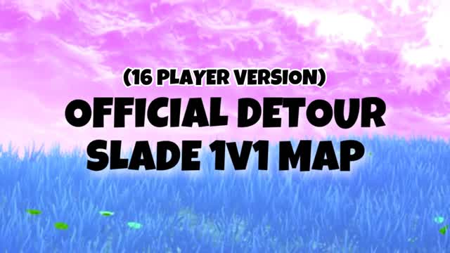 (16) DETOUR SLADE'S OFFICIAL 1V1 MAP!