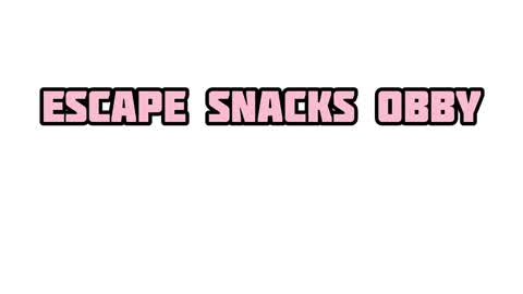 (EXPLUSIVE TRAILS) ESCAPE SNACKS OBBY