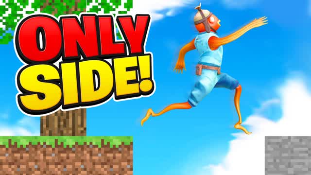 Only Side! ⛏️🌳🏃➡️🧱