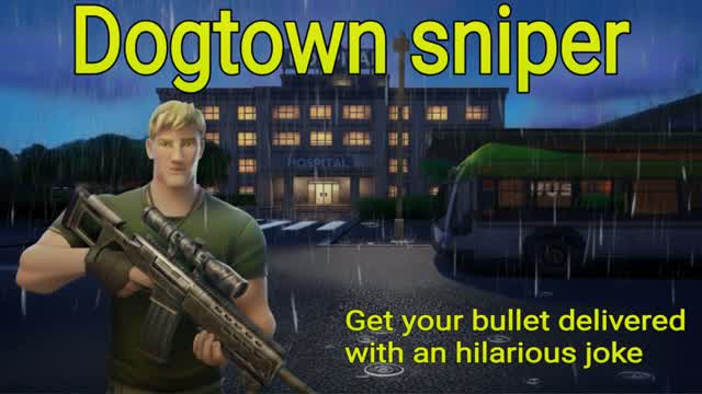 Dogtown snipers