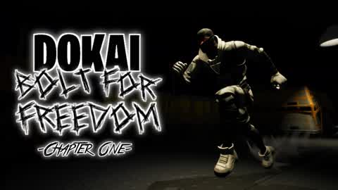 Dokai | Bolt For Freedom [Chapter 1]