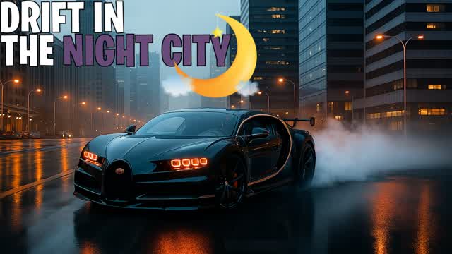 ☁️DRIFT in the NIGHT CITY🌙