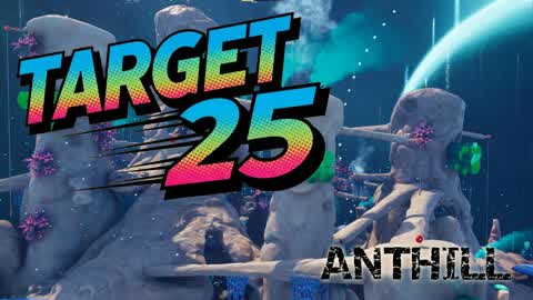 Target 25 - Anthill