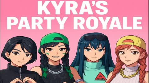 Kyra's Party Royale