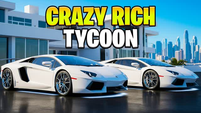 🤑CRAZY RICH TYCOON🤑