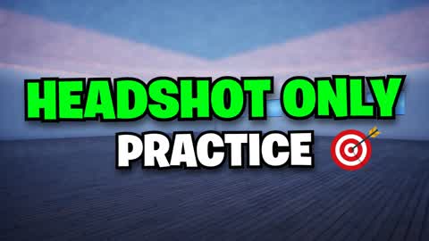 HEADSHOT ONLY PRACTICE