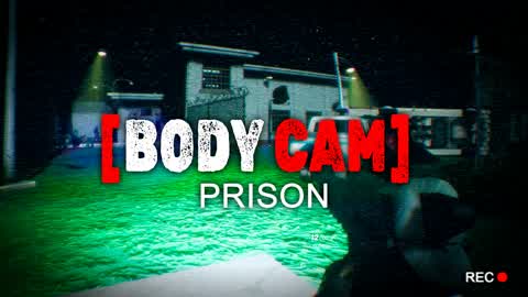 BODY CAM | PRISON