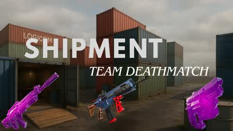 Shipment team deathmatch 🔥🔥🔥