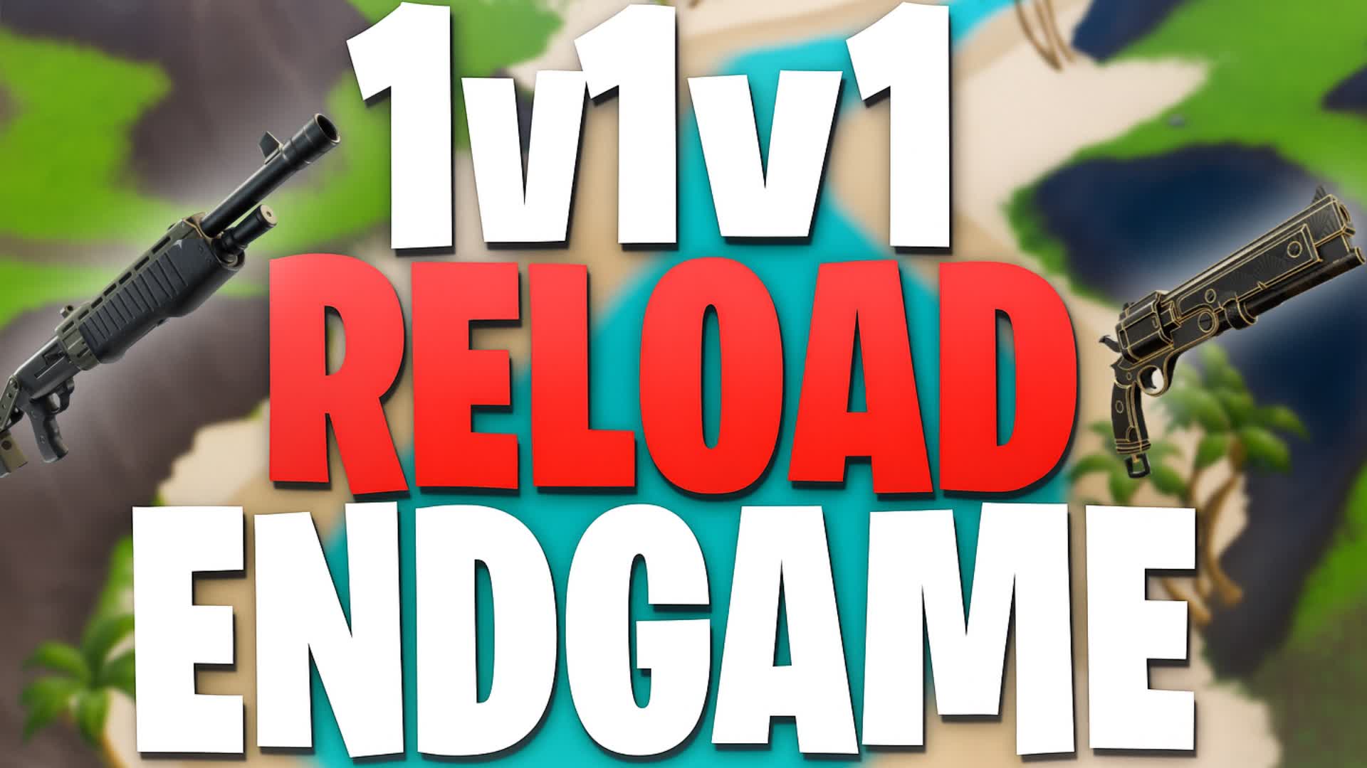 1V1V1 RELOAD ENDGAME
