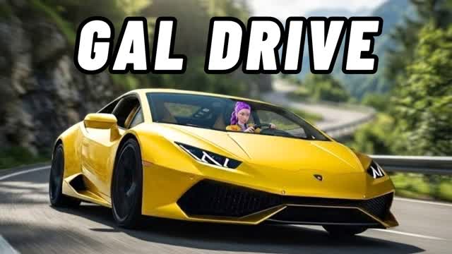 🚗GAL DRIVE🚗