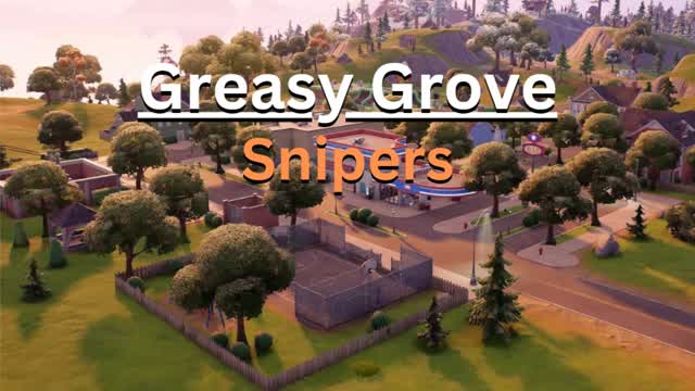 Greasy Grove Snipers