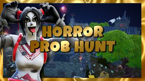 HORROR PROB HUNT