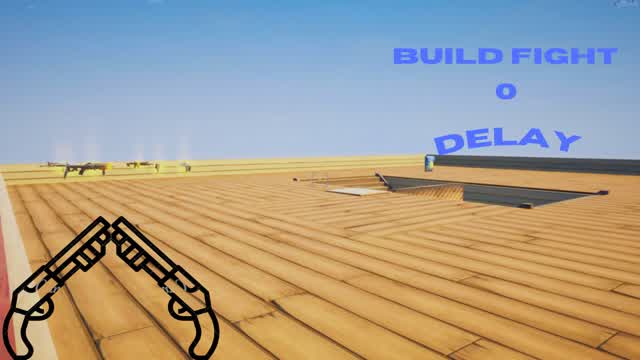 BUILD FIGHT 0 DELAY