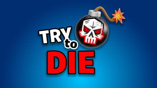 Try To Die