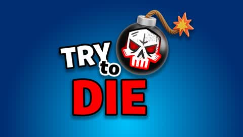 Try To Die